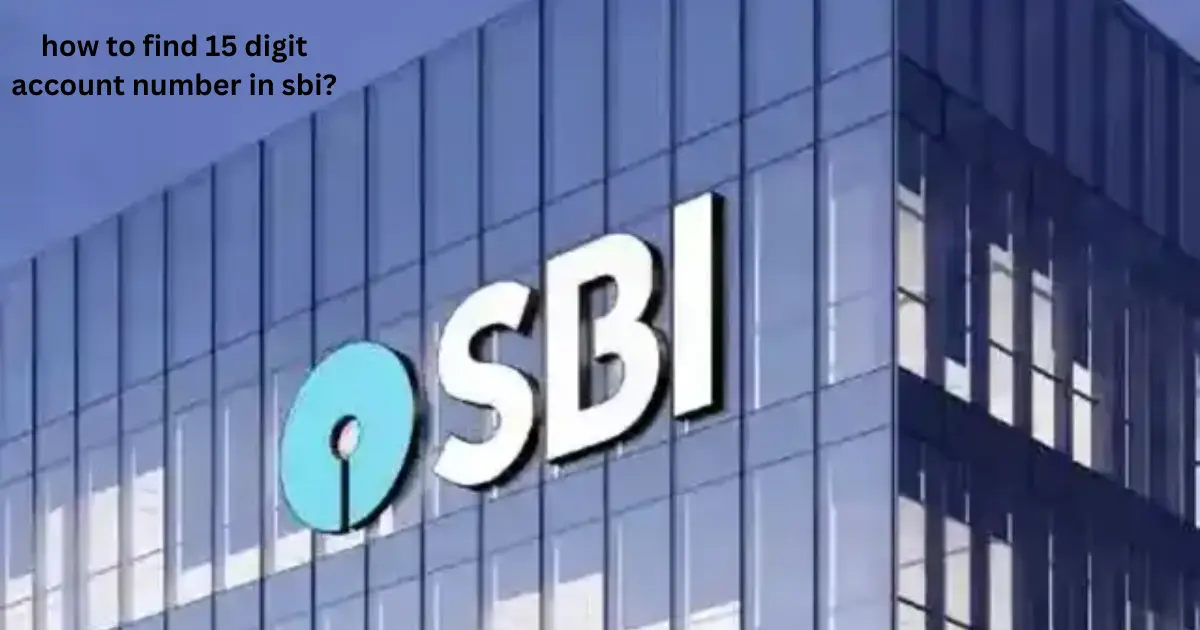 how to find 15 digit account number in sbi