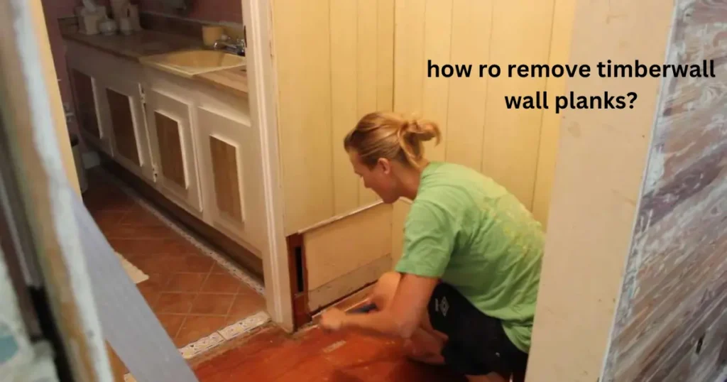 how ro remove timberwall wall planks