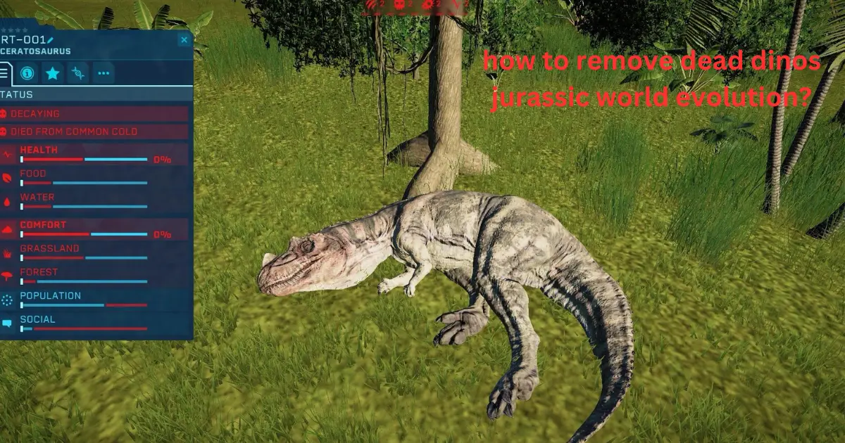 how to remove dead dinos jurassic world evolution