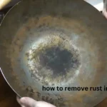 how to remove rust in my wok